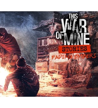 This War of Mine: Stories - Fading Embers DLC Steam Key GLOBAL
